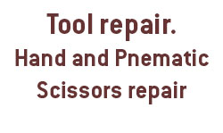 Tool repair. Hand and Pneumatic scissors repair